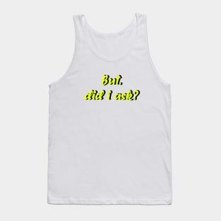 But did i Ask? meme, tumblr Tank Top